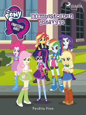 cover image of My Little Pony--Equestria Girls--Ikimuistoinen ystävyys